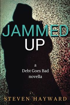 portada Jammed up: A Debt Goes bad Novella (en Inglés)