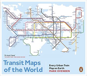 portada Transit Maps of the World: Every Urban Train Map on Earth (in English)