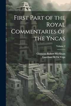 portada First Part of the Royal Commentaries of the Yncas; Volume 2 (in English)