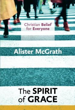 portada The Spirit of Grace: Christian Belief for Everyone (Christian Belief 