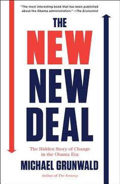 portada the new new deal: the hidden story of change in the obama era (en Inglés)