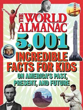 portada The World Almanac 5,001 Incredible Facts for Kids on America'S Past, Present, and Future (World Almanac Kids) (en Inglés)