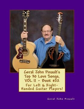 portada Geral John Pinault's Top 30 Love Songs, VOL II - Book #22: For Left & Right-Handed Guitar Players! (en Inglés)