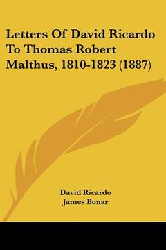portada letters of david ricardo to thomas robert malthus, 1810-1823 (1887) (in English)
