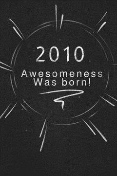 portada 2010 awesomeness was born.: Gift it to the person that you just thought about he might like it