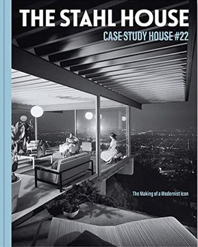 portada Case Study House #22: The Stahl House. The Making of a Modernist Icon (in English)