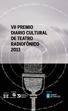 portada VII Premio Diario Cultural De Teatro Radiofónico (Edición Literaria - Alternativas - Teatro) (in Galician)