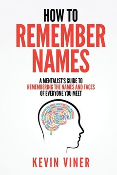 portada How to Remember Names: A Mentalist's Guide to Remembering the Names and Faces of Everyone You Meet (en Inglés)