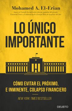 portada Lo Único Importante: Cómo Evitar el Próximo, e Inminente, Colapso Financiero (Spanish Edition)