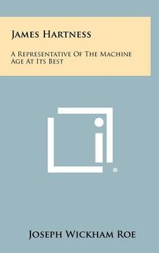 portada james hartness: a representative of the machine age at its best (en Inglés)