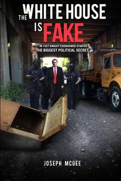 portada The White House Is Fake (en Inglés)