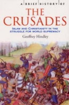 portada A Brief History of the Crusades: Islam and Christianity in the Struggle for World Supremacy