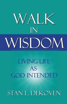 portada Walk in Wisdom: Living Life as God Intended (en Inglés)