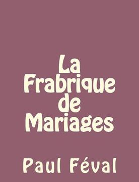 portada La Frabrique de Mariages (en Francés)