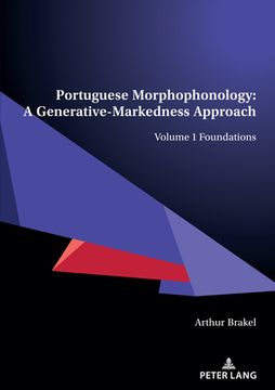 portada Portuguese Morphophonology: A Generative-Markedness Approach: Volume 1 Foundations (en Inglés)