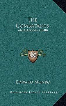 portada the combatants the combatants: an allegory (1848) an allegory (1848) (in English)
