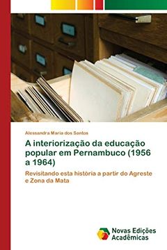 portada A Interiorização da Educação Popular em Pernambuco (1956 a 1964): Revisitando Esta História a Partir do Agreste e Zona da Mata