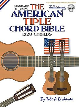 portada The American Tiple Chord Bible: Standard 'D' Tuning 1,728 Chords (Fretted Friends Series)