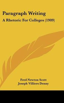 portada paragraph writing: a rhetoric for colleges (1909) (in English)