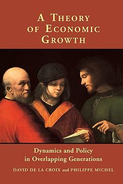 portada A Theory of Economic Growth: Dynamics and Policy in Overlapping Generations (in English)