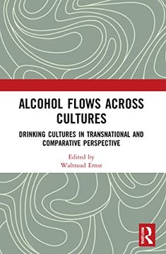 portada Alcohol Flows Across Cultures (Routledge Studies in Modern History) (in English)