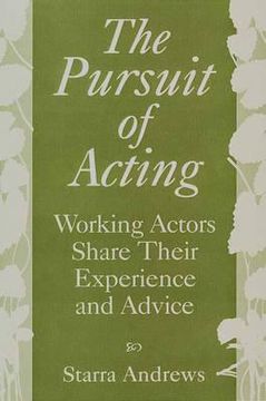 portada the pursuit of acting: working actors share their experience and advice (en Inglés)