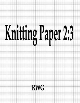 portada Knitting Paper 2: 3: 200 Pages 8. 5" x 11" (en Inglés)