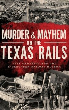 portada Murder & Mayhem on the Texas Rails (en Inglés)