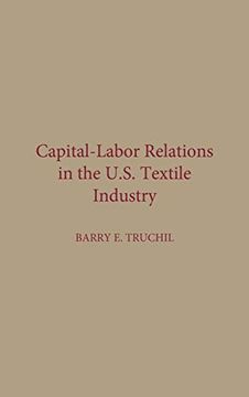 portada Capital-Labor Relations in the U. S. Textile Industry (en Inglés)