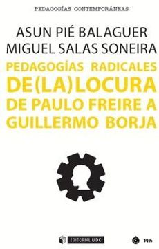 portada Pedagogías Radicales de (La) Locura: De Paulo Freire a Guillermo Borja: 569 (Manuales)