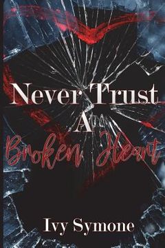 portada Never Trust A Broken Heart (en Inglés)