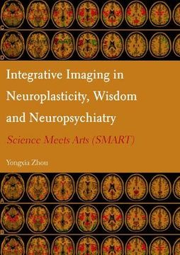 portada Integrative Imaging in Neuroplasticity, Wisdom and Neuropsychiatry: Science Meets Arts (Smart) (en Inglés)