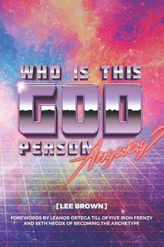 portada Who Is This God Person, Anyway? (en Inglés)