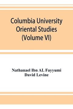portada Columbia University Oriental Studies (Volume VI); The Bustan al-ukul (en Inglés)