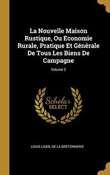 portada La Nouvelle Maison Rustique, Ou Economie Rurale, Pratique Et Générale de Tous Les Biens de Campagne; Volume 2 