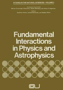 portada Fundamental Interactions in Physics and Astrophysics: A Volume Dedicated to P.A.M. Dirac on the Occasion of His Seventieth Birthday (en Inglés)