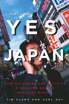 portada Saying Yes to Japan: How Outsiders Are Reviving a Trillion Dollar Services Market (en Inglés)
