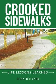 portada Crooked Sidewalks: Life Lessons Learned (en Inglés)