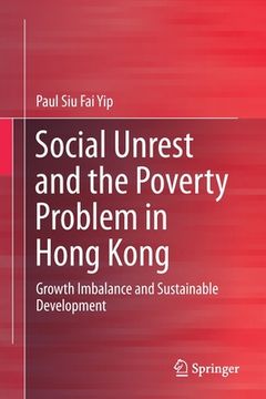 portada Social Unrest and the Poverty Problem in Hong Kong: Growth Imbalance and Sustainable Development (in English)