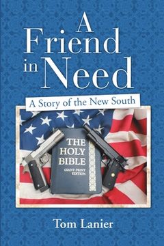 portada A Friend In Need: A Story of the New South (en Inglés)