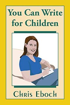 portada You can Write for Children: How to Write Great Stories, Articles, and Books for Kids and Teenagers (en Inglés)