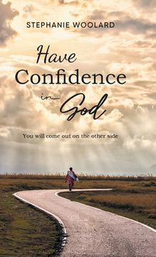 portada Have Confidence in God: You will come out on the other side (en Inglés)