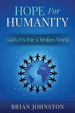 portada Hope For Humanity - God's Fix For A Broken World (en Inglés)