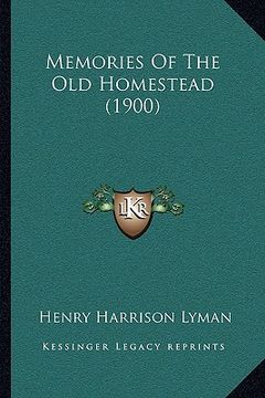portada memories of the old homestead (1900) (en Inglés)