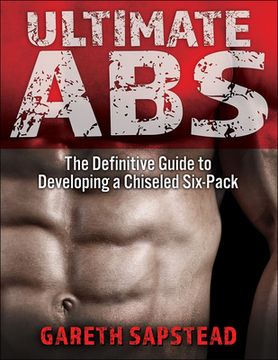 portada Ultimate ABS: The Definitive Guide to Developing a Chiseled Six-Pack (in English)