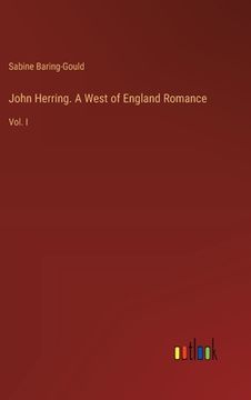 portada John Herring. A West of England Romance: Vol. I