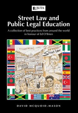portada Street Law and Public Legal Education: A collection of best practices from around the world in honour of Ed O'Brien (en Inglés)