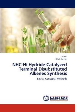 portada nhc-ni hydride catalyzed terminal disubstituted alkenes synthesis (en Inglés)