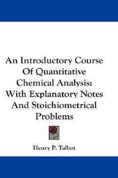 portada an introductory course of quantitative chemical analysis: with explanatory notes and stoichiometrical problems (in English)