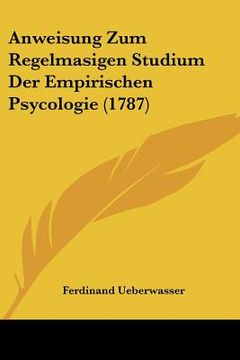 portada anweisung zum regelmasigen studium der empirischen psycologie (1787) (en Inglés)